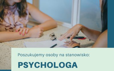 Ogłoszenie o naborze na stanowisko PSYCHOLOGA